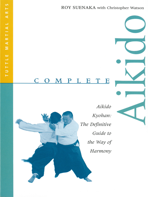 Title details for Complete Aikido by Roy Suenaka - Available